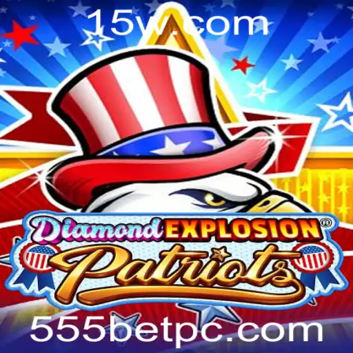 555 bet - Explorando o Mundo de DiamondExplosionPatriots: Um Jogo de Estratégia e Aventura