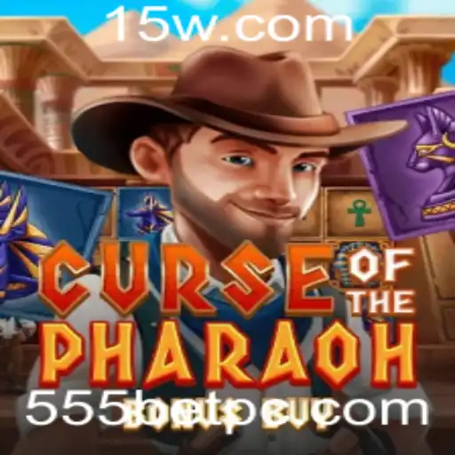 Curse of the Pharaoh Bonus Buy: Uma Jornada Antiga com a Estratégia de '555 Bet'