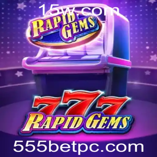 555 bet - Explorando o Mundo Vibrante de RapidGems777