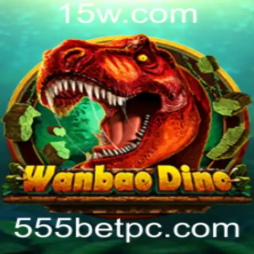 Descobrindo WanBaoDino: O Universo do Jogo e a Emoção da Aposta 555 Bet